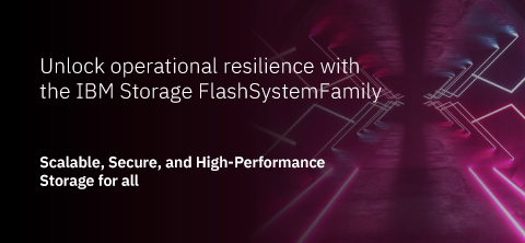 Unlock operational resilience with the IBM Storage FlashSystem Family Infographic