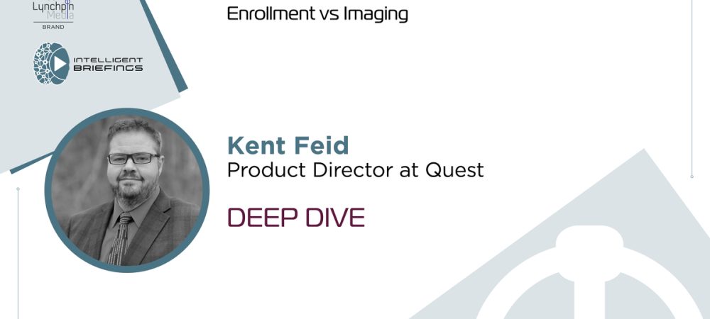 Enrollment vs imaging: Kent Feid, Product Director, Quest