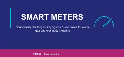 SMART METERS: Connectivity challenges, key figures & use cases for water, gas and electricity metering