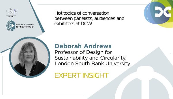 Expert Insight: Deborah Andrews, Prof. Design for Sustainability and Circularity, London South Bank University